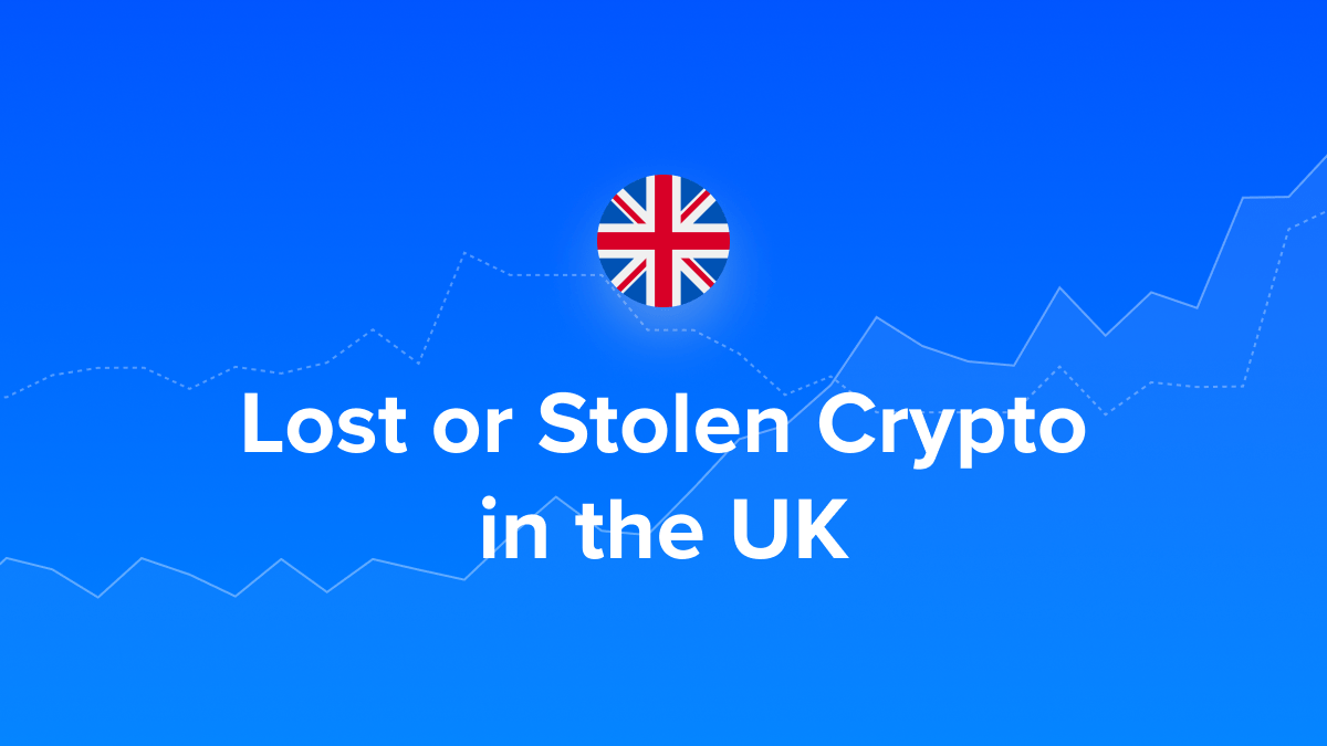 What to do when your crypto is lost or stolen (UK)