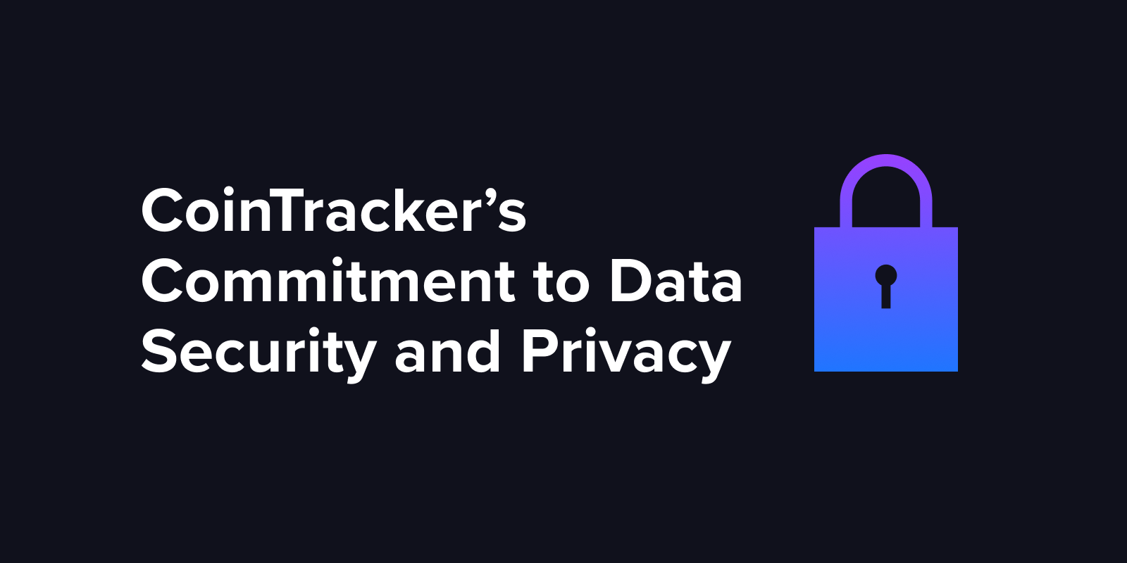 CoinTracker’s Commitment to Data Security and Privacy