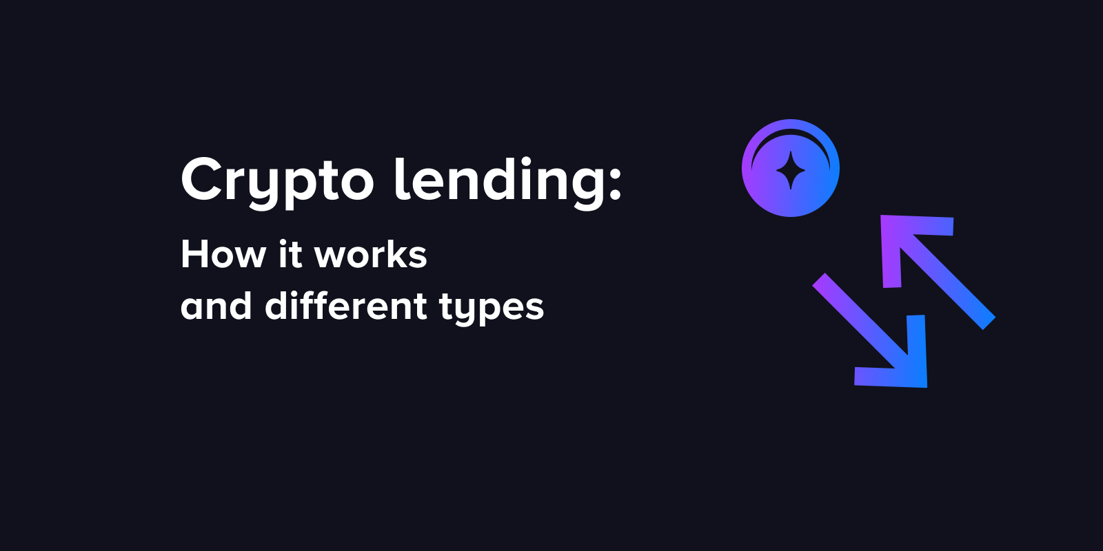 Crypto lending: How it works and different types