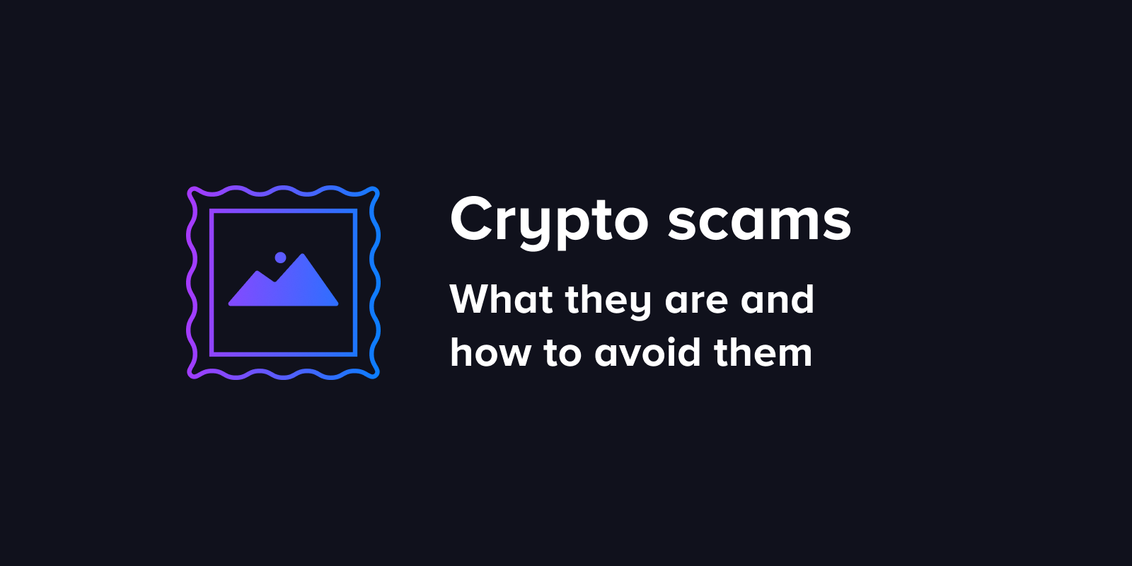 Crypto scams: What they are and how to avoid them