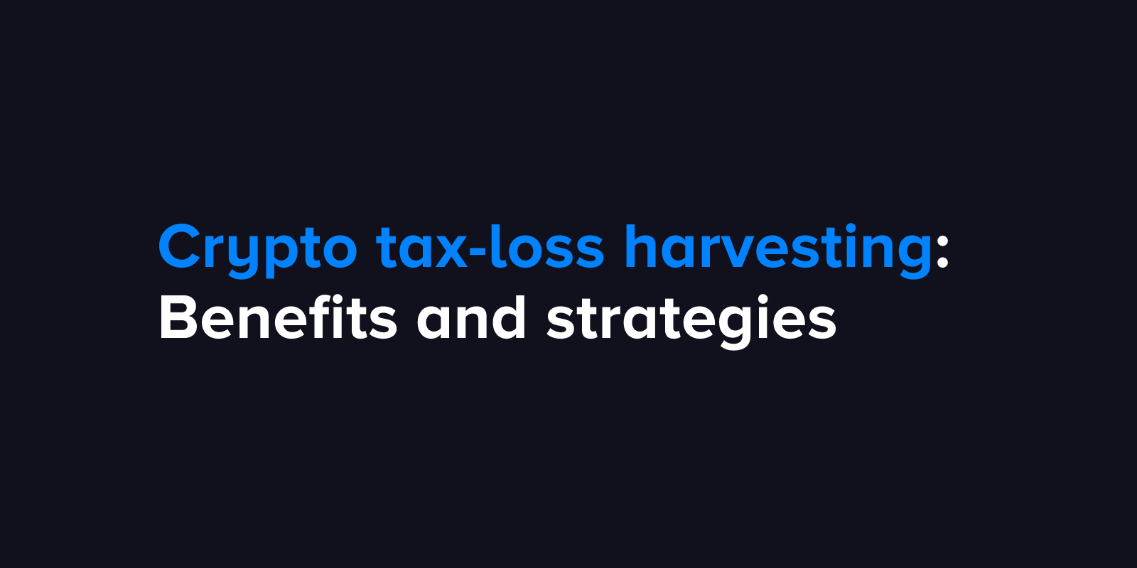 Crypto tax-loss harvesting: Benefits and strategies