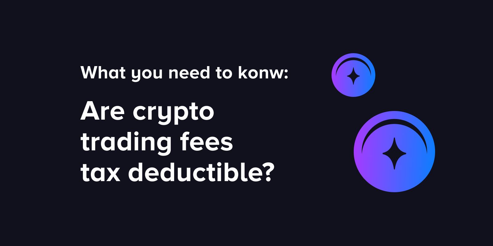 Are crypto trading fees tax deductible? What you need to know