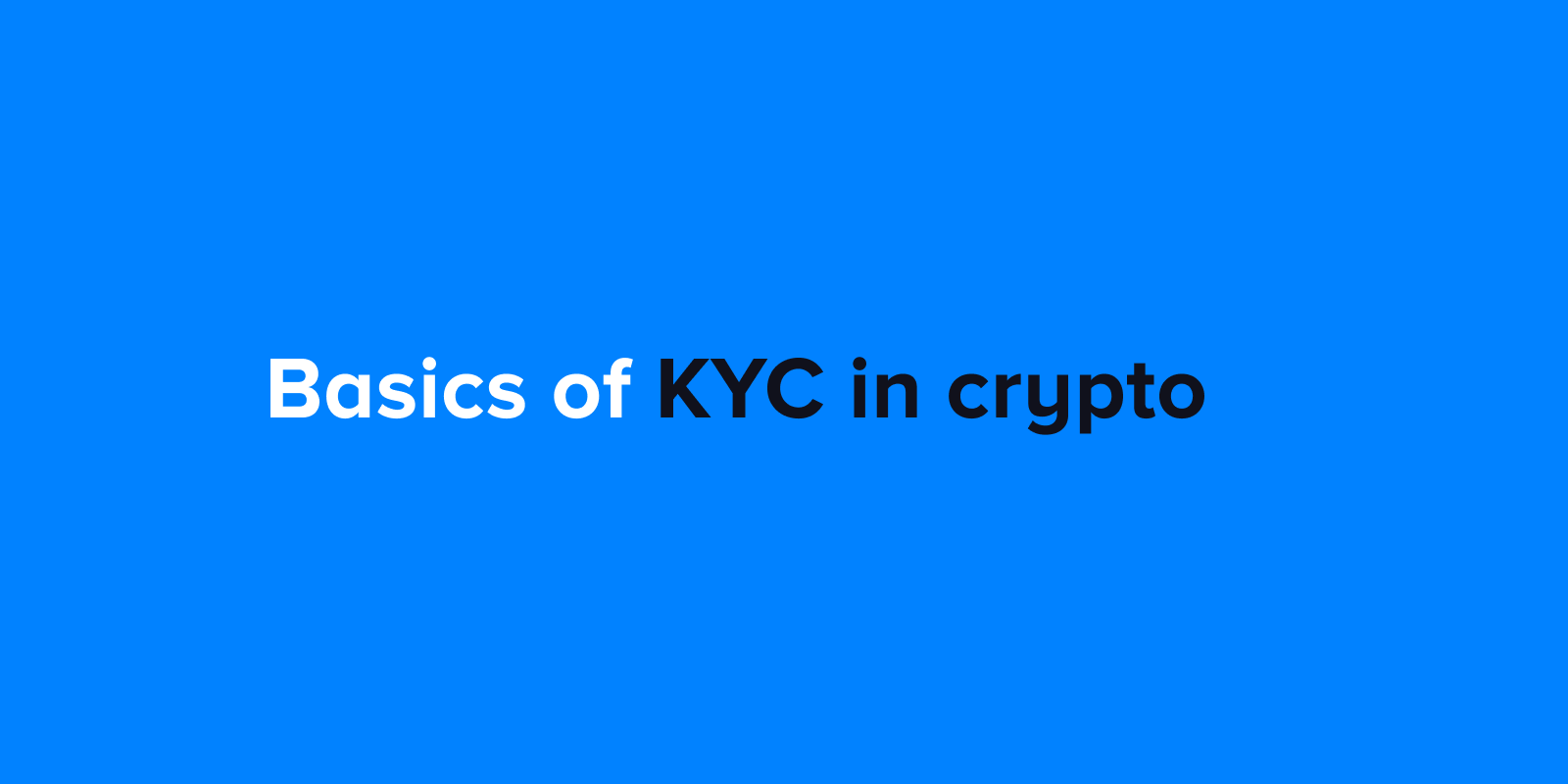 Getting to know KYC: The basics of KYC in crypto