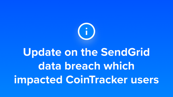 Update on the SendGrid Data Breach Which Impacted CoinTracker Users