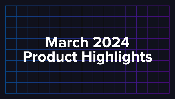 March 2024 Product Highlights