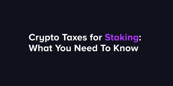 Crypto staking taxes: What investors need to know