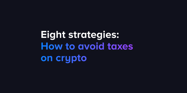 How to avoid taxes on crypto: 8 strategies