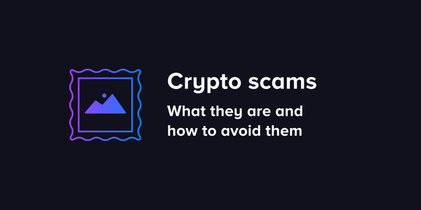 Crypto scams: What they are and how to avoid them