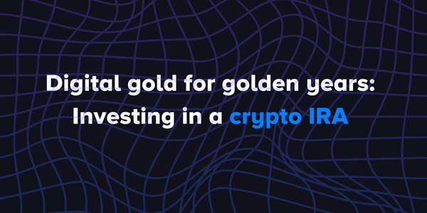 Digital gold for golden years: Investing in a crypto IRA