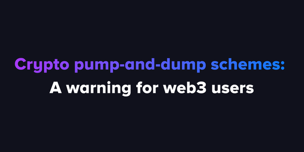 Crypto pump-and-dump schemes: A warning for web3 users